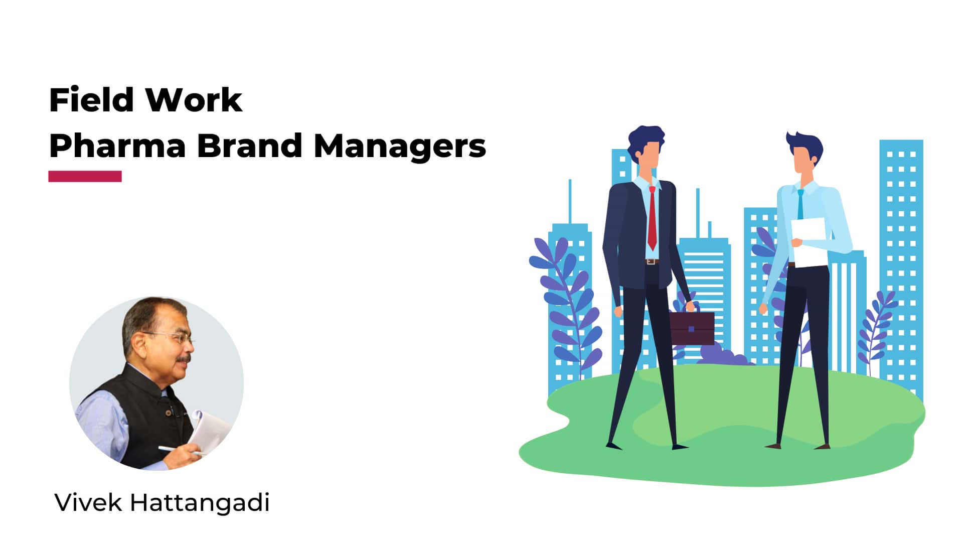 Pharma Brand Managers and Field Work