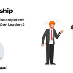 Mini-Byte 6: Why Some Incompetent People Are Our Leaders?