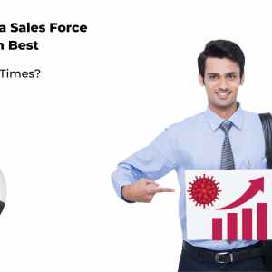 How Pharma Sales Force Can Perform Best During Covid Times?
