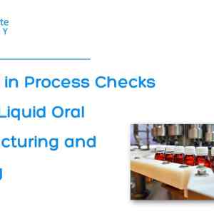 SOP for in Process Checks During Liquid Oral Manufacturing and Packing