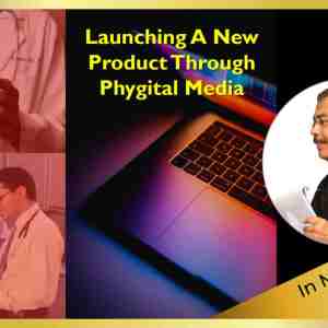 Leveraging Phygital Marketing To Launch New Brands, Post-2020 by Vivek Hattangadi (Membership)