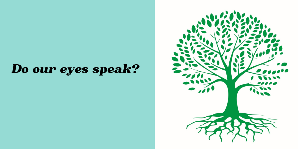 Do our eyes speak?