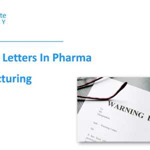 Warning Letters In Pharma Manufacturing