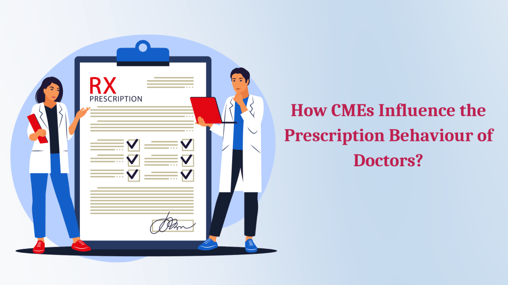 How CMEs Influence the Prescription Behaviour of Doctors?
