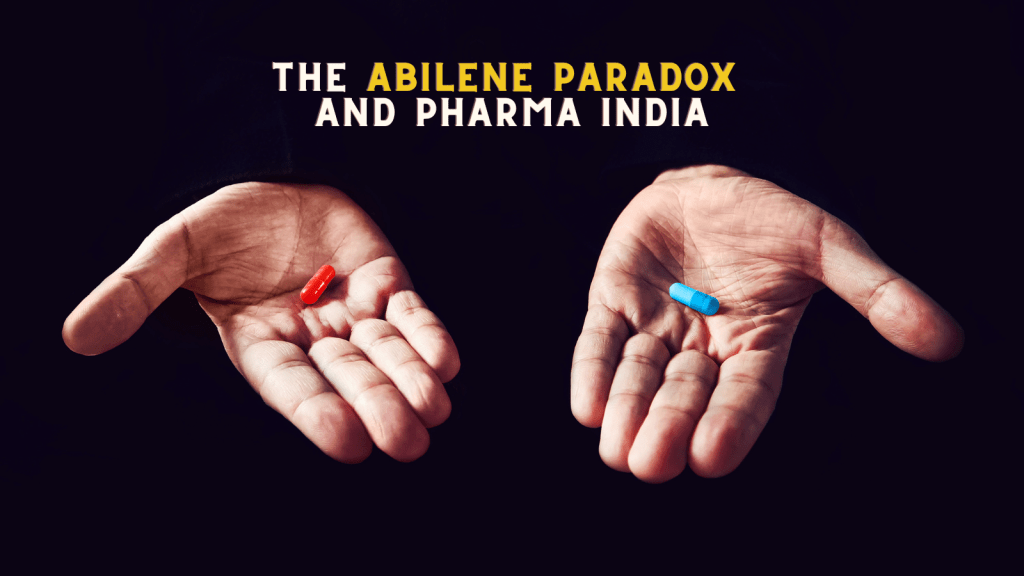 The Abilene Paradox and Pharma India Blog