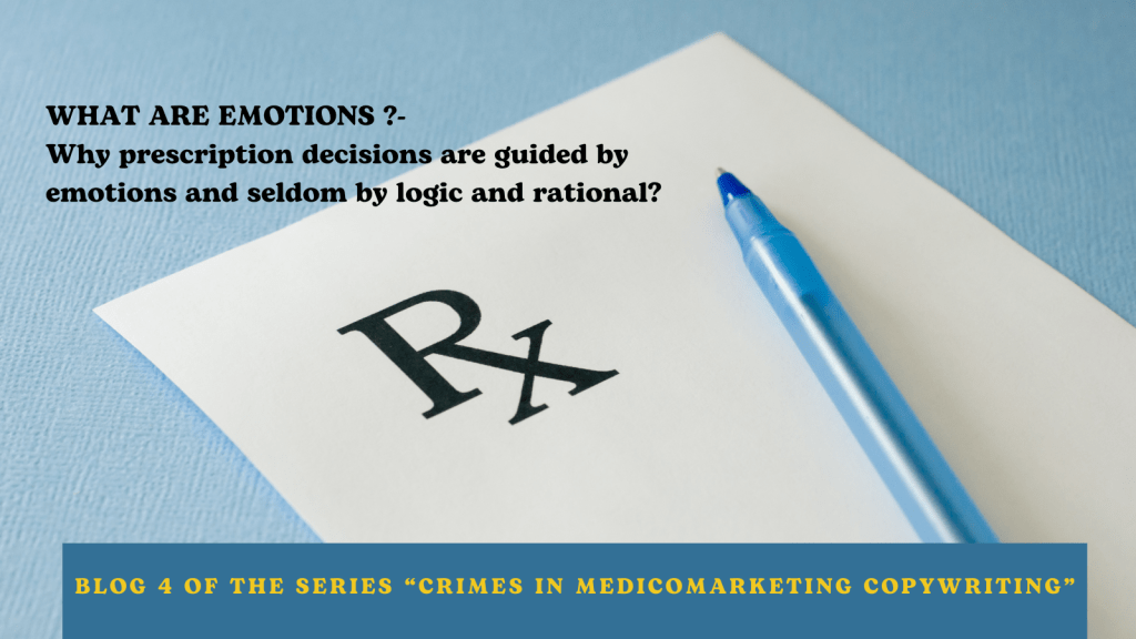 What are emotions - Why prescription decisions are guided by emotions and seldom by logic and rational? blog