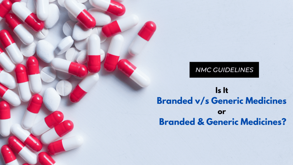 NMC Guidelines Is It Branded Vs. Generic Medicines or Branded & Generic Medicines? blog