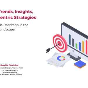 Masterclass: Trends, Insights, and Patient-Centric Strategies - by Nivedita Parulekar