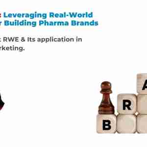 Masterclass: Leveraging Real-World Evidence for Building Pharma Brands