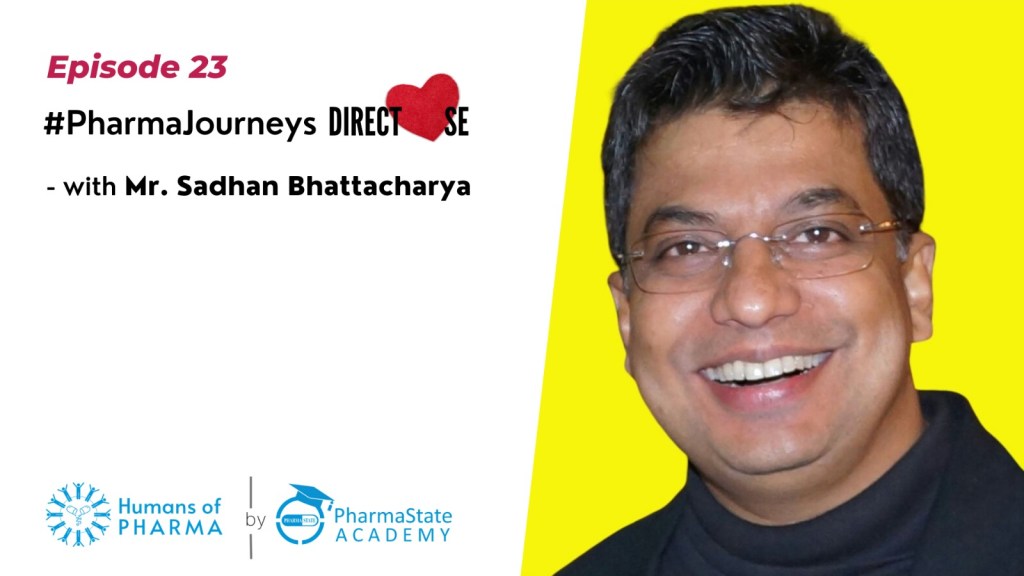 Episode 23 - Pharma Journey of Sadhan Bhattacharya | Humans of Pharma