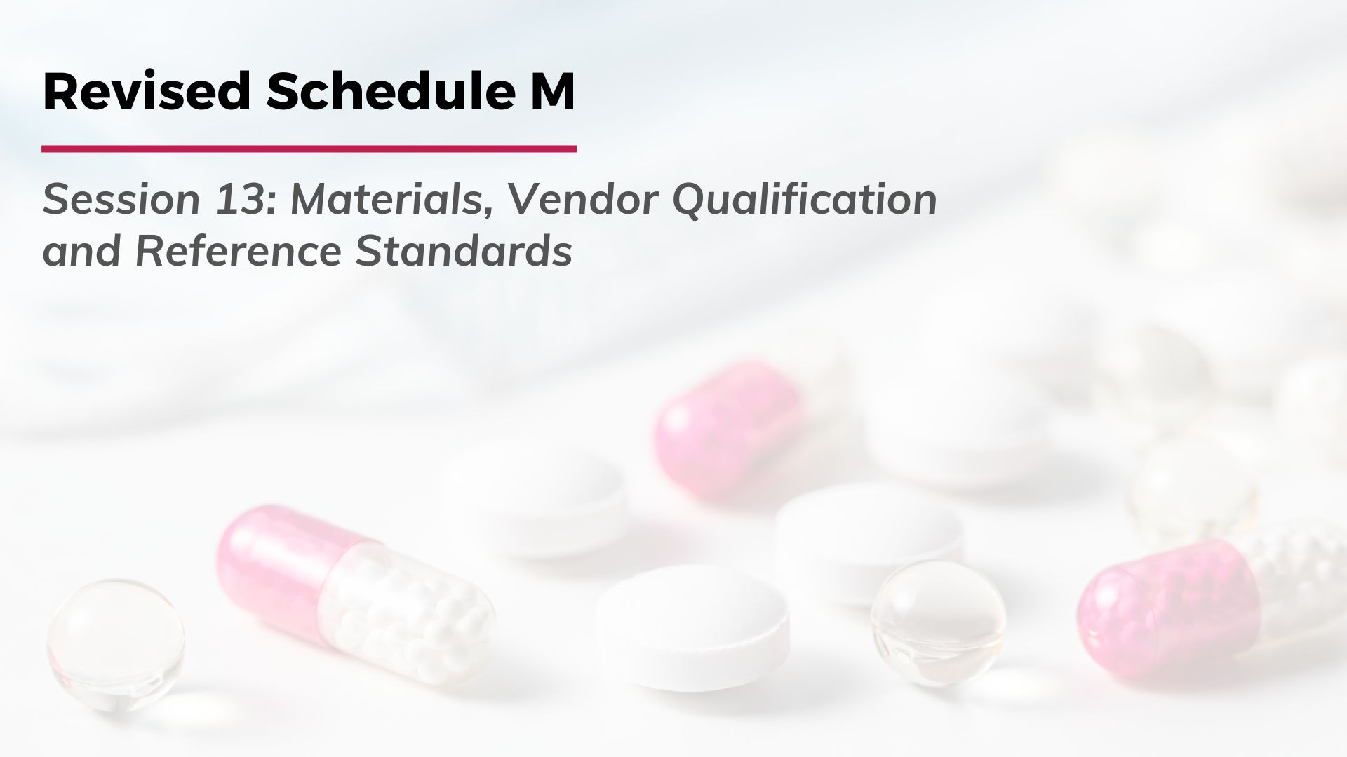 Revised Schedule M: Materials, Vendor Qualification and Reference Standards