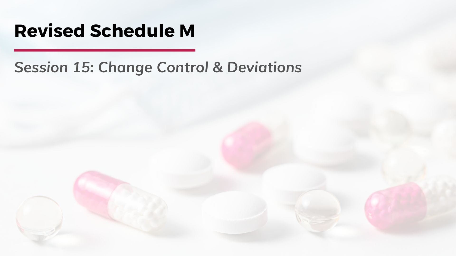 Revised Schedule M: Change Control & Deviations