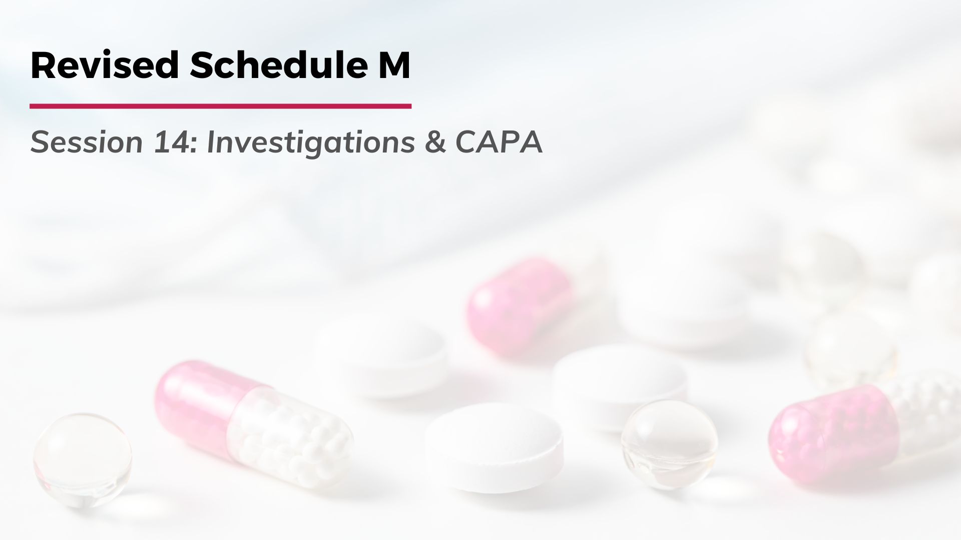 Revised Schedule M: Investigations & CAPA